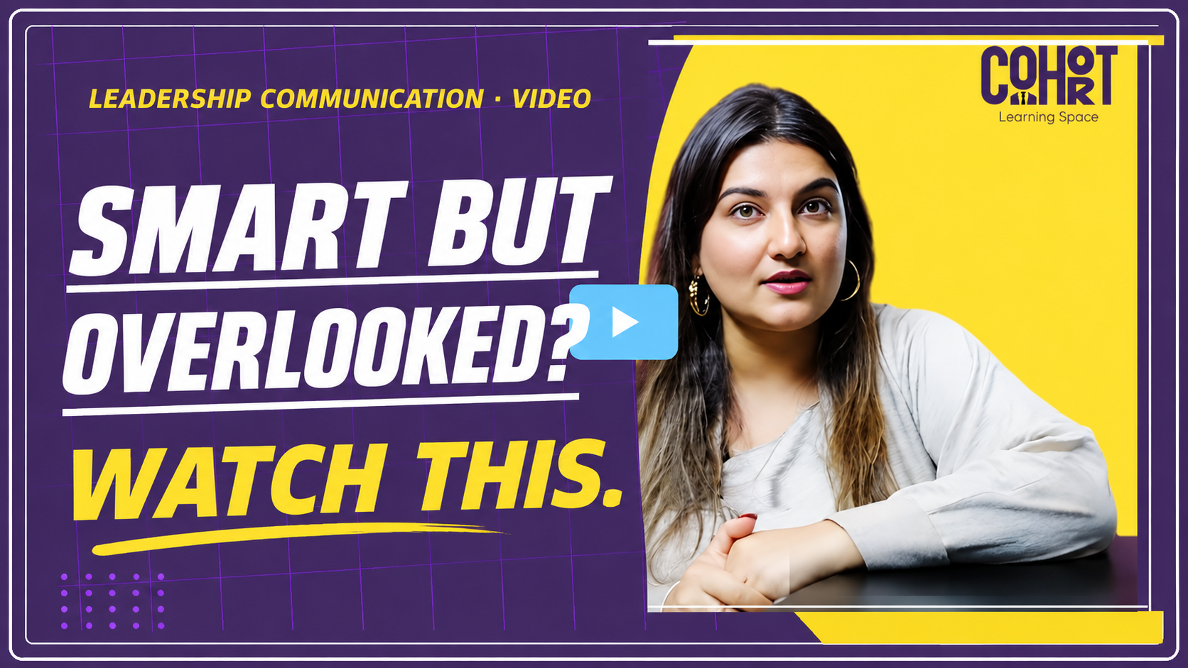 Smart but overlooked? Cohort Learning Space leadership evaluation video